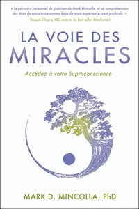 La Voie des Miracles : Accédez à votre Supraconscience - Mark D. Mincolla (2023)