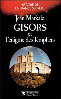 Gisors et l'énigme des Templiers - Jean Markale