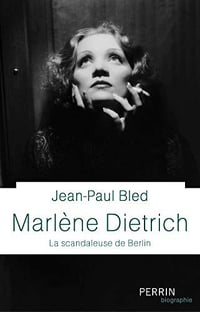 Marlène Dietrich - Jean-Paul Bled (2019)
