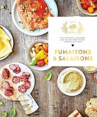 Fumaisons et salaisons: 80 recettes faciles et gourmandes pour vous lancer dans l'aventure et élaborées avec amour - Gwen Rassemusse (2021)