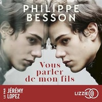 Philippe Besson - Vous parler de mon fils [2025]