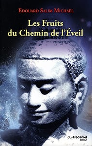 Edouard Salim Michaël - Les fruits du chemin de l’éveil