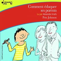 Comment éduquer ses parents - Pete Johnson (2015)