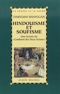 Hindouisme et Soufisme - Daryush Shayegan