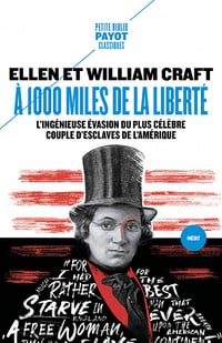 A 1000 miles de la liberté : L'ingénieuse évasion du plus célèbre couple d'esclaves de l'histoire de l'Amérique - Ellen Craft, William Craft (2022)