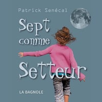 Sept comme Setteur - Patrick Senécal (2024)