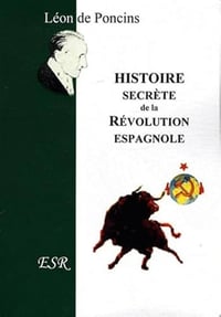 Léon de Poncins - Histoire secrète de la Révolution espagnole