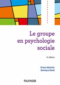 Le groupe en psychologie sociale - 6e éd. - Véréna Aebischer, Dominique Oberlé (2021)