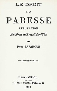 Le droit à la paresse : $b réfutation du droit au travail de 1848
