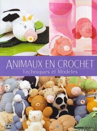 Animaux en crochet, Techniques et Modèles - Marie-Noelle Bayard (2001)