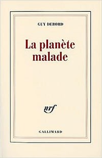 La planète malade - Guy Debord