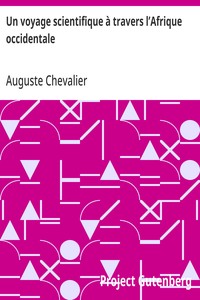 Voyage scientifique à travers l'Afrique occidentale : $b Soudan français, Sénégal, Casamance