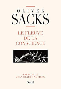 Oliver Sacks - Le fleuve de la conscience (2018)