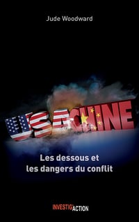 USA-CHINE : Les dessous et les dangers du conflit - Jude Woodward (2020)