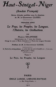 Haut-Sénégal-Niger (Soudan français), Tome 1 (de 3): le pays, les peuples, les langues