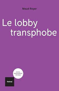 Le lobby transphobe - Maud Royer