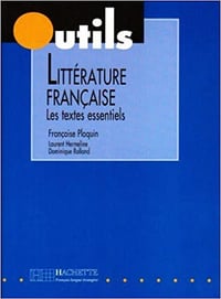 Litterature Francaise : Les Textes Essentiels