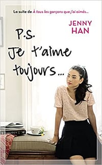 Jenny Han - Les amours de Lara Jean T02 : PS : Je t’aime toujours.