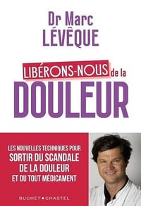 Libérons-nous de la douleur - Marc Lévêque (2022)