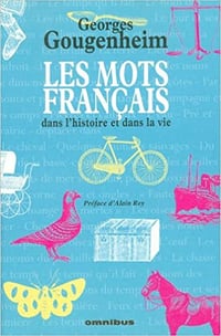 Les mots français dans l’histoire et dans la vie - Georges Gougenheim
