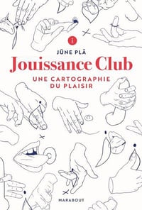 Jouissance Club • Une cartographie du plaisir - Jüne Plã (2020)