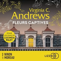 Fleurs captives: Fleurs captives 1 - Virginia Andrews (2024)