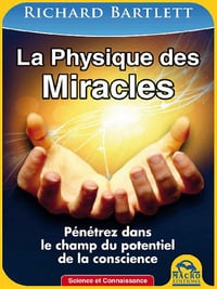 Richard Bartlett - La Physique des Miracles