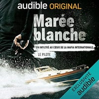Marée blanche. Le Pilote: Un infiltré au cœur de la mafia internationale - Matteo Caccia, Mauro Pescio