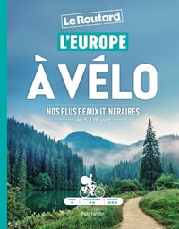 L'Europe à vélo : Nos plus beaux itinéraires de 3 à 8 jours - Philippe Gloaguen (2025)