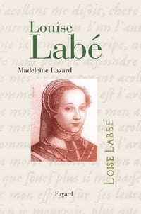 Madeleine Lazard - Louise Labé