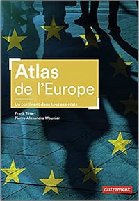 Frank Tétart, Pierre-Alexandre Mounier, Aurélie Boissière, "Atlas de l'Europe: Un continent dans tous ses états" (2021)