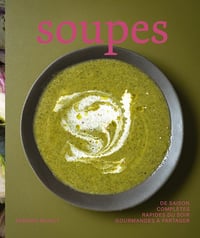 Sandra Mahut - Soupes - 75 recettes pour changer du quotidien - Beau-livre: de saison - rapides du soir- complètes - à partager (2026)