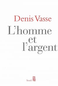 L'Homme et l'Argent - Denis Vasse