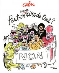 Peut-on encore rire de tout ? - Cabu