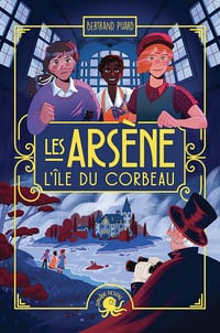 Les Arsène - L'île du Corbeau - Bertrand Puard (2024)