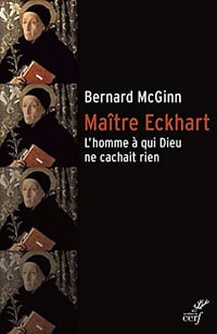 Maître Eckhart - L’homme à qui Dieu ne cachait rien - Bernard McGinn
