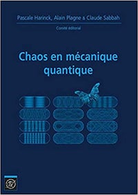 Pascale Harinck, Alain Plagne, Claude Sabbah - Chaos en Mécanique Quantique