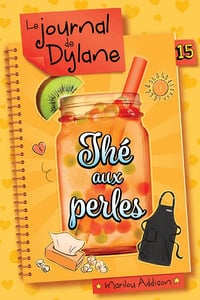 Le Journal de Dylane T15 : Thé aux perles - Marilou Addison (2023)