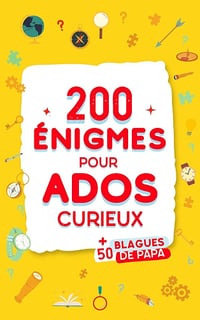 200 Enigmes pour Ados Curieux - Matteo Bellamy (2023)