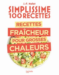 Recettes fraîcheur pour grosses chaleurs (Simplissime. 100 recettes) - Jean-François Mallet (2021)