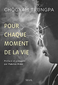 Pour Chaque Moment de la Vie par Chögyam Trungpa (Seuil) (2021)