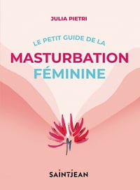 Le petit guide de la masturbation féminine - Julia Pietri (2021)