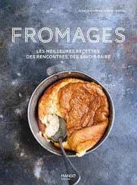 Fromages : Les meilleures recettes, des rencontres, des savoir-faire (Balade gourmande) - Coralie Ferreira (2021)