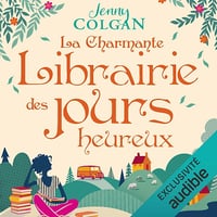 La charmante librairie des jours heureux - Jenny Colgan