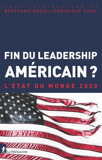 Fin du leadership américain ? L'état du monde 2020 - Bertrand Badie, Dominique Vidal