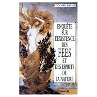 Enquête sur l’existence des fées - Edouard Brasey