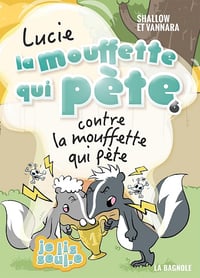 Lucie la mouffette Tome 6 Lucie la mouffette qui pete contre la mouffette qui pete - Pierre Szalowski (2021)