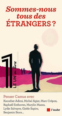 Sommes-nous tous des étrangers ? Penser Albert Camus - Collectif (2023)
