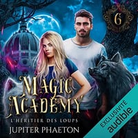 L'héritier des loups: Magic Academy 6 - Jupiter Phaeton (2023)