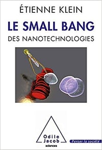 Le small bang des nanotechnologies - Etienne Klein